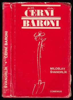 Miloslav Švandrlík: Černí baroni, aneb, Válčili jsme za Čepičky
