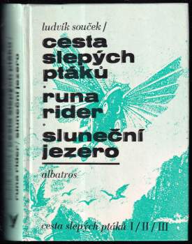 Cesta slepých ptáků ; Runa rider ; Sluneční jezero