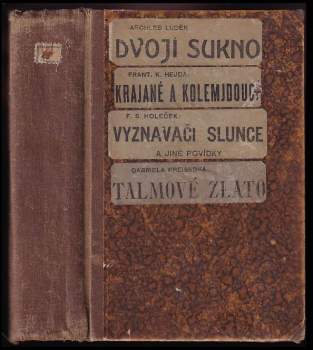 Dvojí sukno + Krajané a kolemjdoucí + Vyznavači slunce a jiné povídky + Talmové zlato V JEDNOM SVAZKU