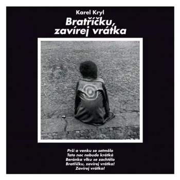 Karel Kryl: Bratříčku, Zavírej Vrátka