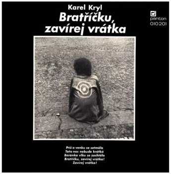 Karel Kryl: Bratříčku, Zavírej Vrátka