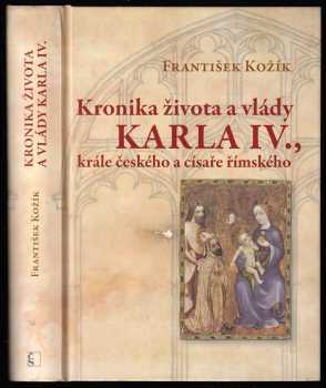 František Kožík: Kronika života a vlády Karla IV., krále českého a císaře římského