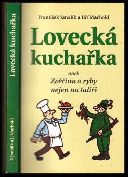 Lovecká kuchařka, aneb, Zvěřina a ryby nejen na talíři