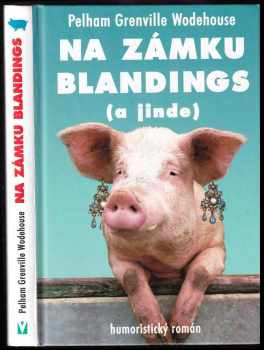 Na zámku Blandings (a jinde)