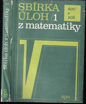 Sbírka úloh z matematiky pro 1. ročník studijních oborů SOU a SOŠ