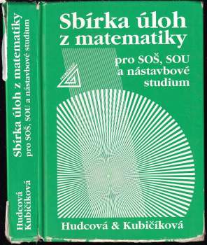 Milada Hudcová: Sbírka úloh z matematiky pro SOŠ, SOU a nástavbové studium