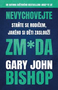 Nevychovejte zm*da: Staňte se rodičem, jakého si děti zaslouží